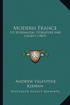 portada modern france: its journalism, literature and society (1863)