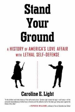 portada Stand Your Ground: A History of America's Love Affair With Lethal Self-Defense 