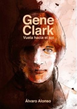 portada Gene Clark: Vuela Hacia el sol (in Spanish)
