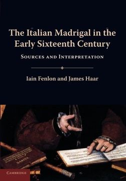 portada The Italian Madrigal in the Early Sixteenth Century: Sources and Interpretation (en Inglés)
