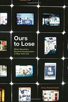 portada Ours to Lose: When Squatters Became Homeowners in new York City (en Inglés)