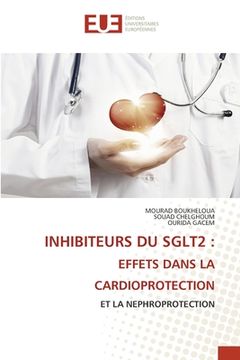 portada Inhibiteurs Du Sglt2: Effets Dans La Cardioprotection (en Francés)