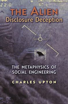 portada The Alien Disclosure Deception: The Metaphysics of Social Engineering (en Inglés)