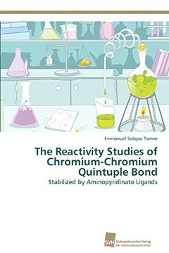 portada The Reactivity Studies of Chromium-Chromium Quintuple Bond