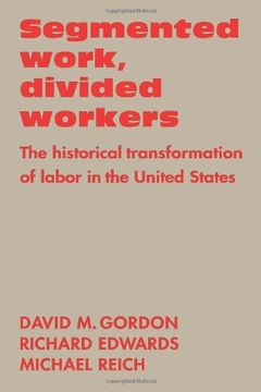 portada Segmented Work, Divided Workers: The Historical Transformation of Labor in the United States 