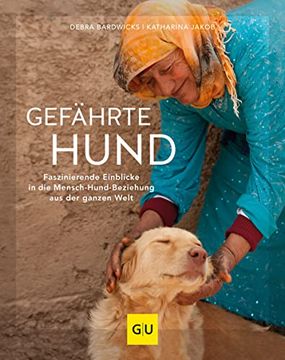 portada Gefährte Hund: Faszinierende Einblicke in die Mensch-Hund-Beziehung aus der Ganzen Welt (gu Hunde) (en Alemán)