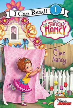 portada Disney Junior Fancy Nancy: Chez Nancy (Fancy Nancy: I can Read, Level 1) (en Inglés)