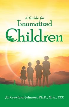 portada A Guide for Traumatized Children (in English)