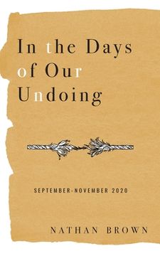 portada In the Days of Our Undoing: September - November 2020 (en Inglés)
