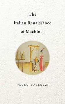 portada The Italian Renaissance of Machines (The Bernard Berenson Lectures on the Italian Renaissance Delivered at Villa i Tatti) (en Inglés)