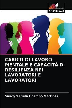 portada Carico Di Lavoro Mentale E Capacità Di Resilienza Nei Lavoratori E Lavoratori (en Italiano)