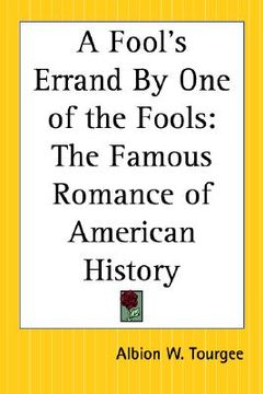 portada a fool's errand by one of the fools: the famous romance of american history (in English)