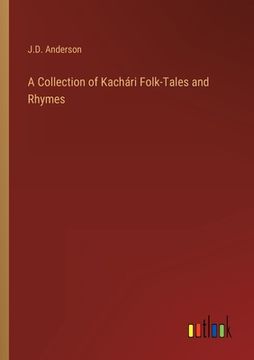 portada A Collection of Kachári Folk-Tales and Rhymes (in English)