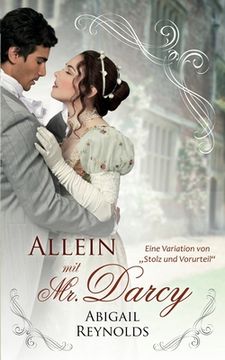 portada Allein mit Mr. Darcy: Eine Variation von Stolz und Vorurteil (en Alemán)