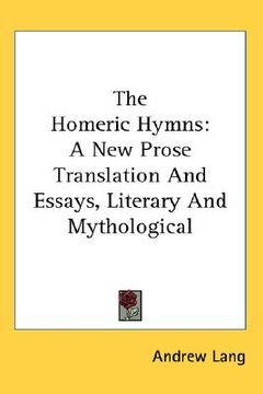 portada the homeric hymns: a new prose translation and essays, literary and mythological (in English)