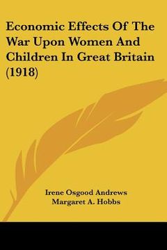portada economic effects of the war upon women and children in great britain (1918) (in English)