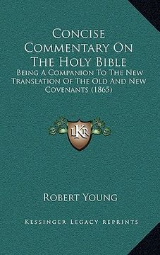 portada concise commentary on the holy bible: being a companion to the new translation of the old and new covenants (1865) (in English)