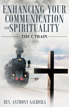 portada Enhancing Your Communication and Spirituality: C Train (en Inglés)
