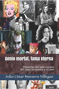 portada Genio Mortal, Fama Eterna: Historias del Lado Oscuro del Cine, la Música y el Arte: 1 (Anuarios del Crimen)