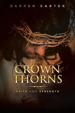 portada The Crown of Thorns: Faith and Strength (in English)