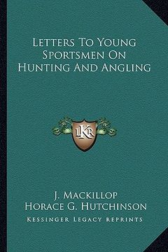 portada letters to young sportsmen on hunting and angling (en Inglés)