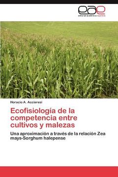 portada ecofisiolog a de la competencia entre cultivos y malezas (en Inglés)