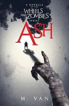 portada Ash: A novella in the Wheels and Zombies series (en Inglés)