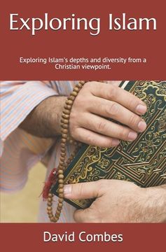 portada Exploring Islam: exploring Islam's depths and diversity from a Christian viewpoint (en Inglés)