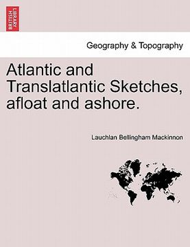 portada atlantic and translatlantic sketches, afloat and ashore. (en Inglés)