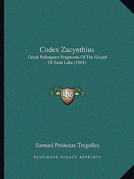 portada codex zacynthius: greek palimpsest fragments of the gospel of saint luke (1861) (en Inglés)