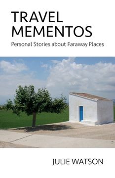 portada Travel Mementos: Personal Stories About Faraway Places (in English)