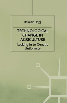 portada Technological Change in Agriculture: Locking in to Genetic Uniformity (en Inglés)
