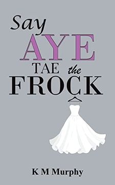 portada Say aye tae the Frock (en Inglés)
