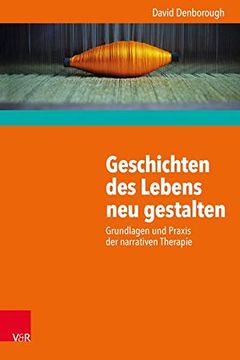 portada Geschichten Des Lebens Neu Gestalten: Grundlagen Und Praxis Der Narrativen Therapie (in German)