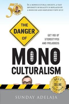 portada The Danger Of Monoculturalism In The XXI Century (en Inglés)