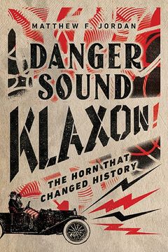 portada Danger Sound Klaxon! The Horn That Changed History (en Inglés)