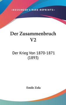 portada Der Zusammenbruch V2: Der Krieg Von 1870-1871 (1893) (in German)