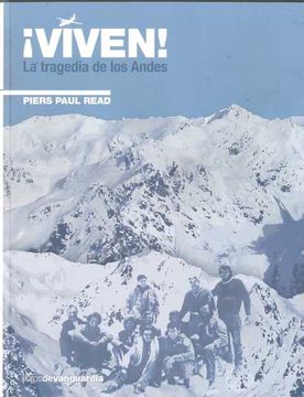  ¡Viven! La tragedia de los Andes (Sobre la tragedia de los  deportistas chilenos perdidos en Los Andes).: Piers Paul Read: Libros