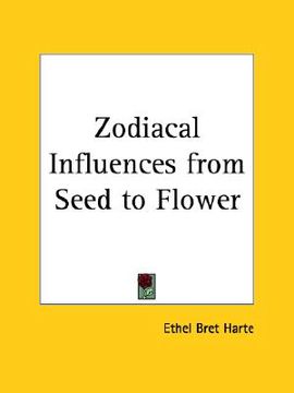 portada zodiacal influences from seed to flower (en Inglés)