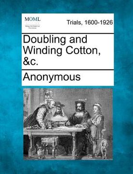 portada doubling and winding cotton, &c. (en Inglés)