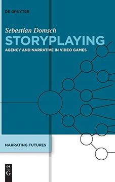 portada Storyplaying: Agency and Narrative in Video Games (in English)