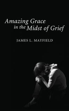 portada amazing grace in the midst of grief (en Inglés)