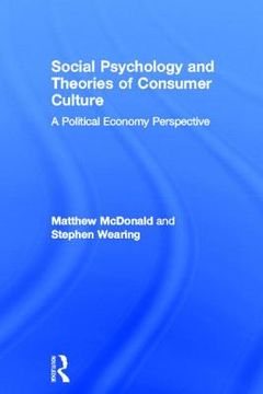 portada social psychology and theories of consumer culture: a political economy perspective (en Inglés)