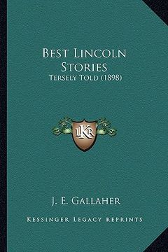 portada best lincoln stories: tersely told (1898) (en Inglés)