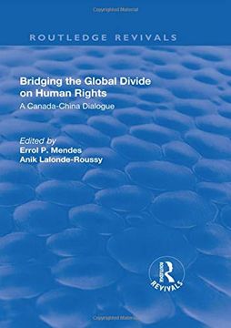 portada Bridging the Global Divide on Human Rights: A Canada-China Dialogue: A Canada-China Dialogue (en Inglés)