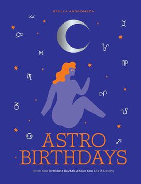 portada Astrobirthdays: What Your Birthdate Reveals About Your Life & Destiny (in English)