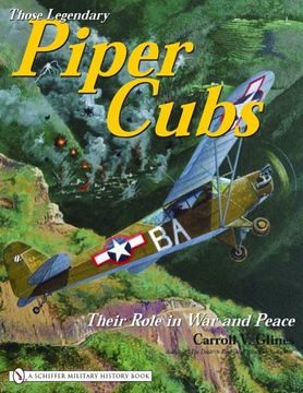 portada Those Legendary Piper Cubs: Their Role In War And Peace (schiffer Military History Book) (en Inglés)
