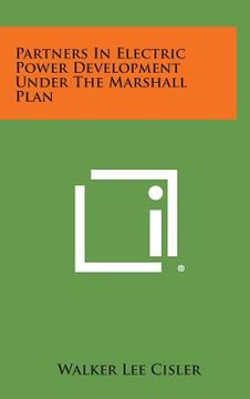 portada Partners in Electric Power Development Under the Marshall Plan (in English)