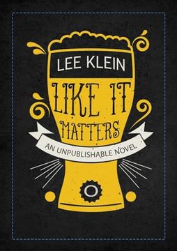 portada Like it Matters: An Unpublishable Novel (en Inglés)