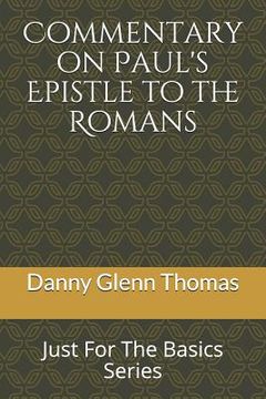 portada Commentary on Paul?s Epistle to the Romans: Just for the Basics Series (in English)